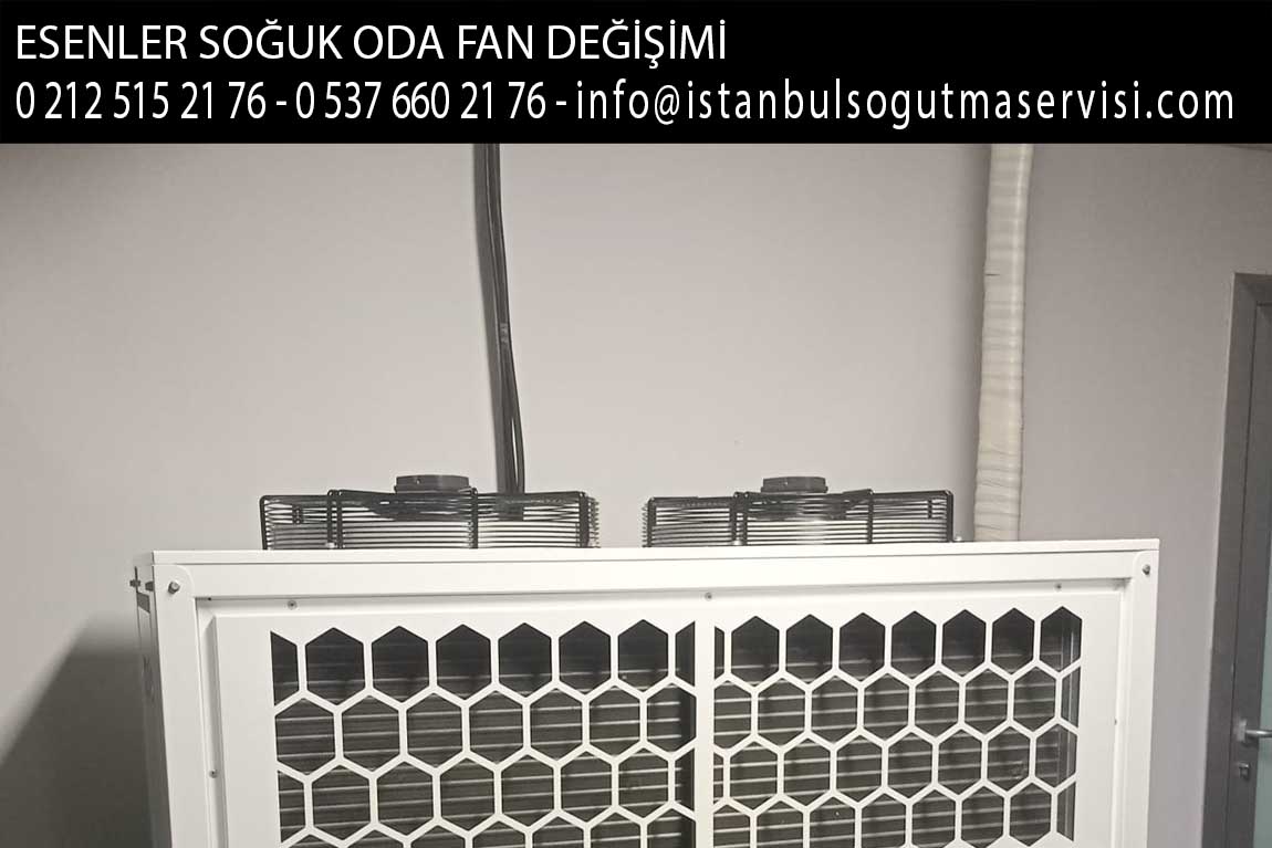 esenler soğuk oda fan değişimi